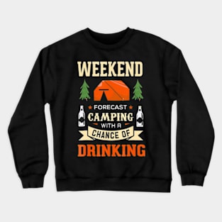 Funny Outdoor Weekend Forecast Camping Crewneck Sweatshirt